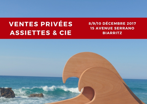 ventes privées à biarritz à l'atelier d'assiettes et compagnie du 8 au 10 décembre